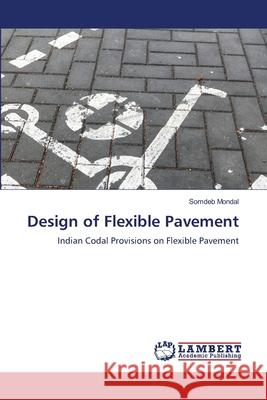 Design of Flexible Pavement Somdeb Mondal 9786207652594 LAP Lambert Academic Publishing - książka