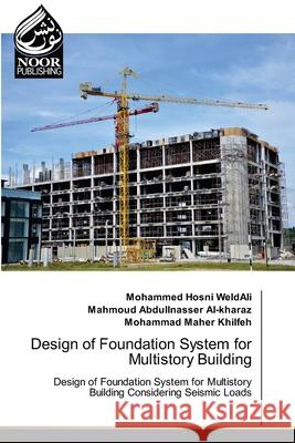 Design of Foundation System for Multistory Building Mohammed Hosn Mahmoud Abdullnasse Mohammad Mahe 9786200780874 Noor Publishing - książka