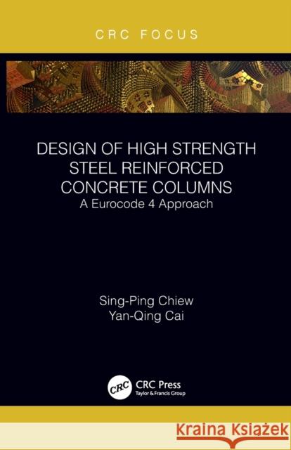Design of High Strength Steel Reinforced Concrete Columns: A Eurocode 4 Approach Yan-Qing Cai 9781032095592 CRC Press - książka