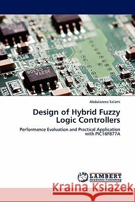 Design of Hybrid Fuzzy Logic Controllers Abdulazeez Salami 9783844389074 LAP Lambert Academic Publishing - książka