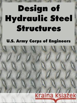 Design of Hydraulic Steel Structures U. S. Army Corps of Engineers 9781410222428 University Press of the Pacific - książka