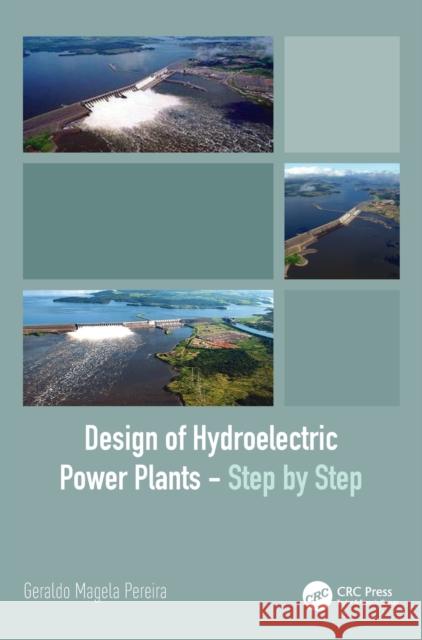 Design of Hydroelectric Power Plants - Step by Step Geraldo Magel 9780367751722 CRC Press - książka