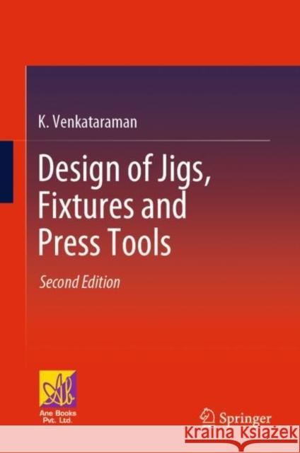 Design of Jigs, Fixtures and Press Tools K. Venkataraman 9783030765323 Springer - książka