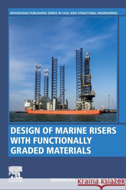 Design of Marine Risers with Functionally Graded Materials Srinivasan Chandrasekaran 9780128235379 Woodhead Publishing - książka