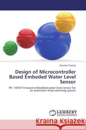 Design of Microcontroller Based Embeded Water Level Sensor Chanda, Manash 9783847306818 LAP Lambert Academic Publishing - książka