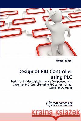 Design of Pid Controller Using Plc Wriddhi Bagchi 9783844325089 LAP Lambert Academic Publishing - książka