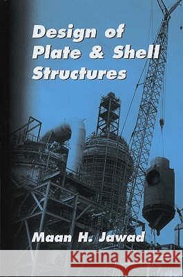 Design of Plate and Shell Structures Maan H. Jawad 9781860583322 JOHN WILEY AND SONS LTD - książka