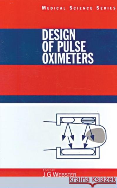 Design of Pulse Oximeters Webster G. Webster John G. Webster Robert Ed. Webster 9780750304672 Taylor & Francis - książka