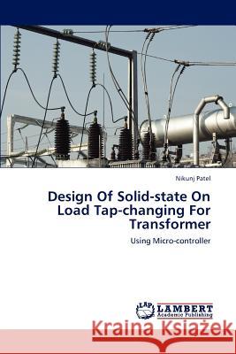 Design of Solid-State on Load Tap-Changing for Transformer Patel Nikunj 9783659310287 LAP Lambert Academic Publishing - książka