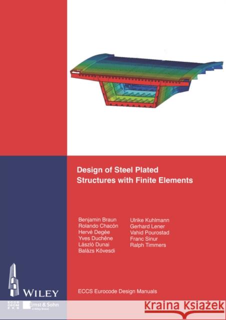 Design of Steel Plated Structures with Finite Elements ECCS - European 9783433034163 Wilhelm Ernst & Sohn Verlag fur Architektur u - książka