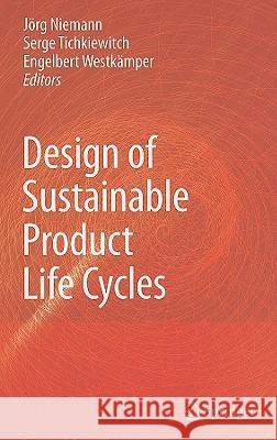 Design of Sustainable Product Life Cycles Jorg Niemann Serge Tichkiewitch Engelbert Westkamper 9783540790815 Springer - książka