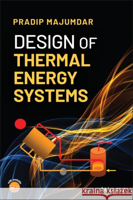 Design of Thermal Energy Systems Majumdar, Pradip 9781118956939 John Wiley & Sons - książka