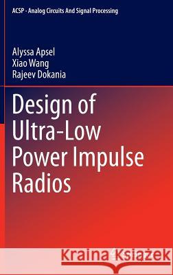 Design of Ultra-Low Power Impulse Radios  Apsel 9781461418443 Springer - książka