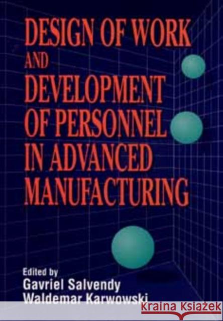 Design of Work and Development of Personnel in Advanced Manufacturing Gavriel Salvendy Waldemar Karwowski Salvendy 9780471594475 Wiley-Interscience - książka