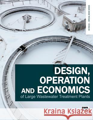 Design, Operation and Economics of Large Wastewater Treatment Plants J Krampe 9781789062823 IWA Publishing (Intl Water Assoc) - książka