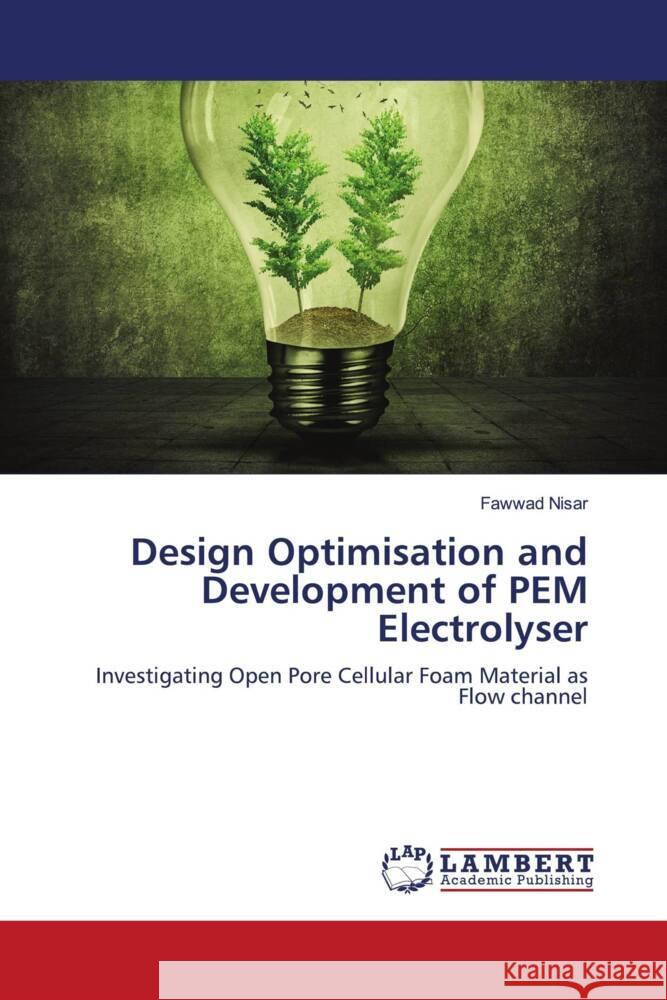 Design Optimisation and Development of PEM Electrolyser Nisar, Fawwad 9786204718705 LAP Lambert Academic Publishing - książka