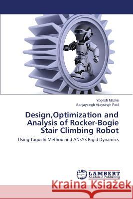 Design, Optimization and Analysis of Rocker-Bogie Stair Climbing Robot Maske Yogesh 9783659291357 LAP Lambert Academic Publishing - książka