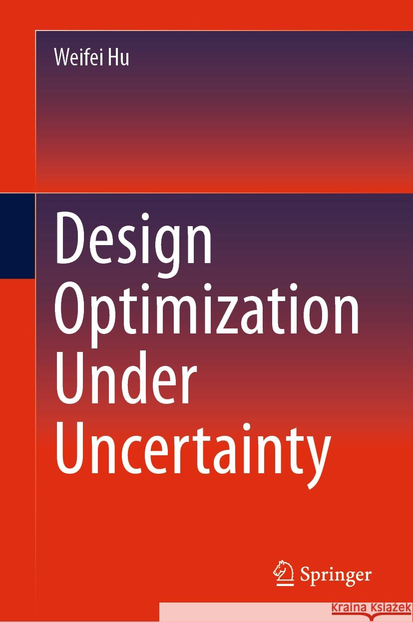 Design Optimization Under Uncertainty Weifei Hu 9783031492075 Springer - książka