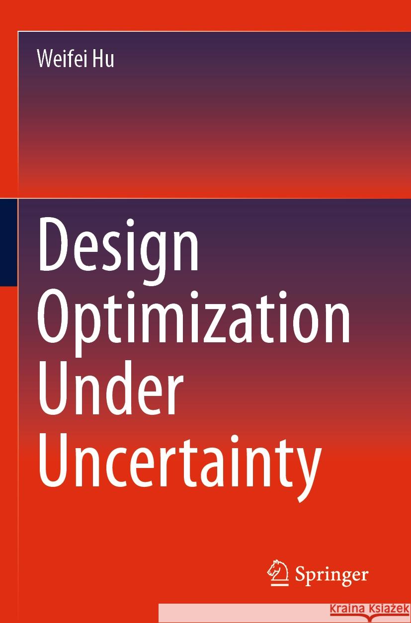 Design Optimization Under Uncertainty Weifei Hu 9783031492105 Springer International Publishing - książka
