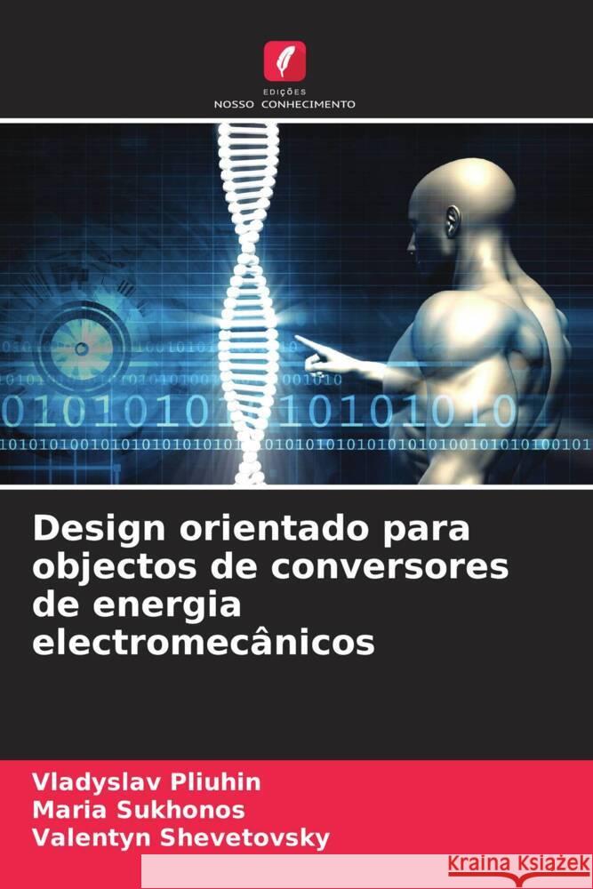 Design orientado para objectos de conversores de energia electromecânicos Pliuhin, Vladyslav, Sukhonos, Maria, Shevetovsky, Valentyn 9786204787596 Edições Nosso Conhecimento - książka