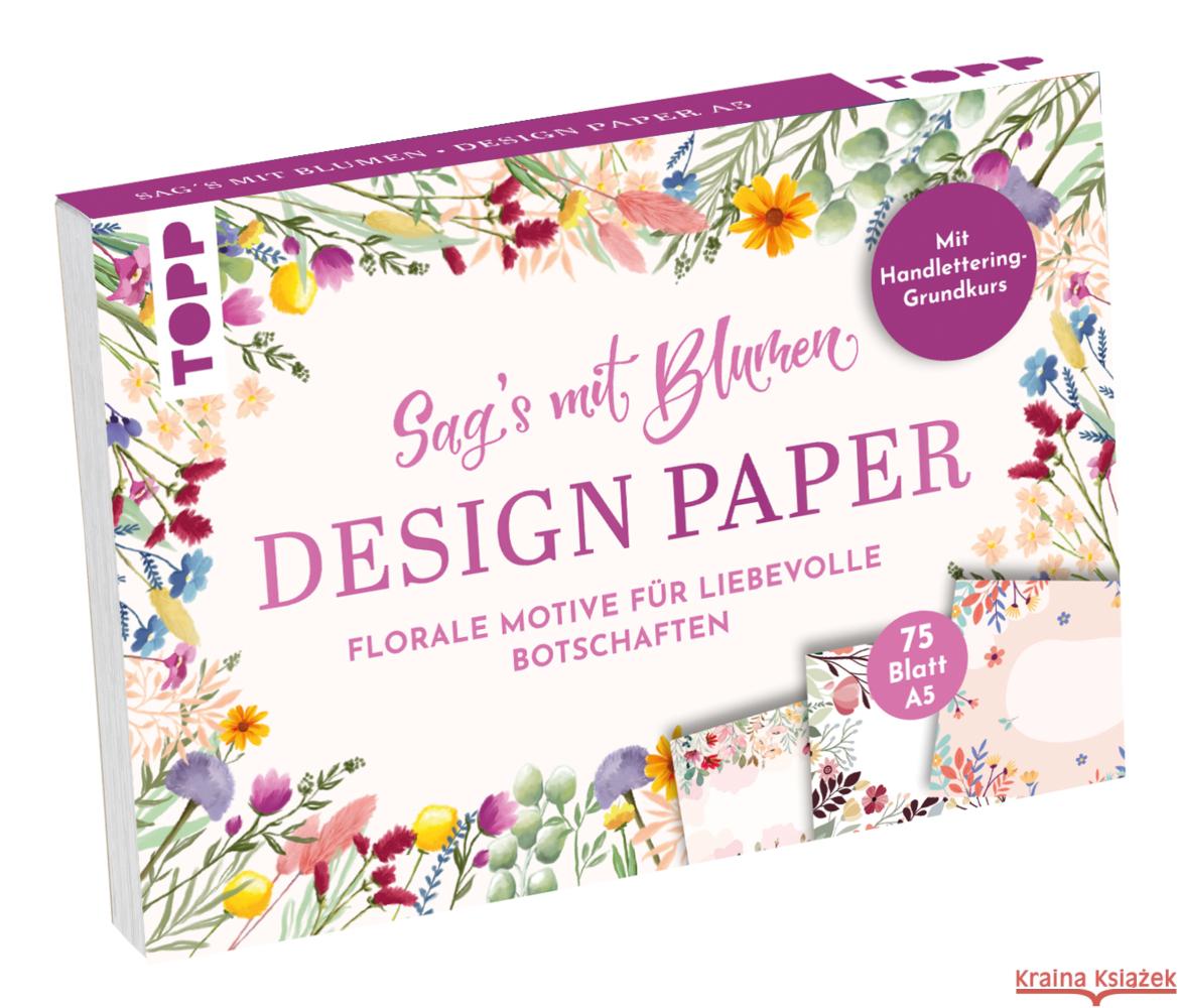Design Paper A5 Sag's mit Blumen. Mit Handlettering-Grundkurs Blum, Ludmila 4007742185169 Frech - książka