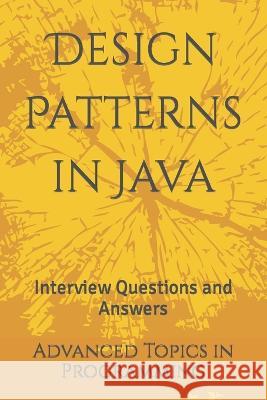 Design Patterns in Java: Interview Questions and Answers X Y Wang   9798395199652 Independently Published - książka