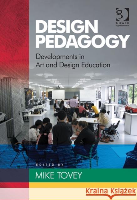 Design Pedagogy: Developments in Art and Design Education Mike Tovey 9781472415981 Taylor & Francis - książka