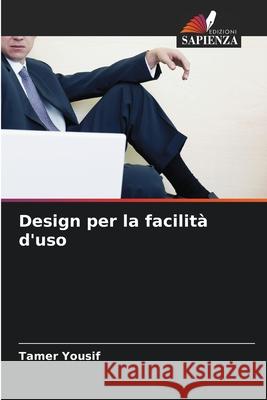 Design per la facilit? d'uso Tamer Yousif 9786207939213 Edizioni Sapienza - książka