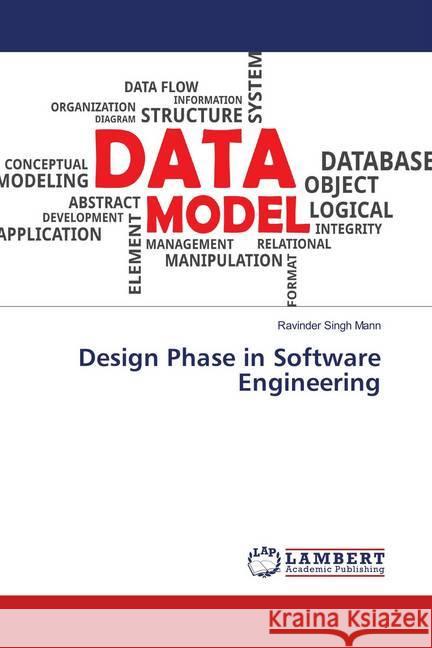 Design Phase in Software Engineering Mann, Ravinder Singh 9786139983049 LAP Lambert Academic Publishing - książka