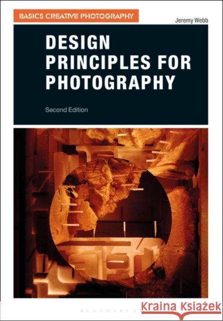 Design Principles for Photography Jeremy Webb 9781350001299 Bloomsbury Visual Arts - książka