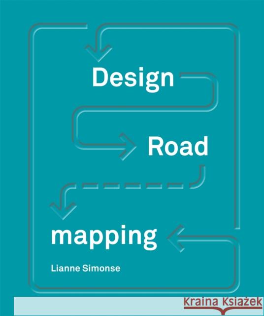 Design Roadmapping: Guidebook for Future Foresight Techniques Simonse, Lianne 9789063694593 BIS Publishers B.V. - książka