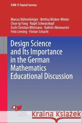 Design Science and Its Importance in the German Mathematics Educational Discussion Marcus Nuhrenborger Bettina Rosken-Winter Chun I 9783319435411 Springer - książka