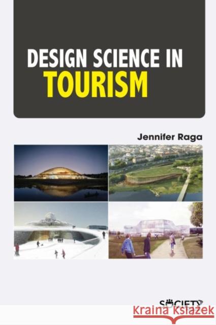 Design Science in Tourism Jennifer Raga 9781773613604 Society Publishing - książka