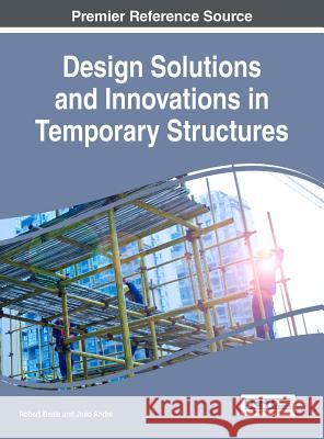 Design Solutions and Innovations in Temporary Structures Robert Beale Joao Andre 9781522521990 Engineering Science Reference - książka