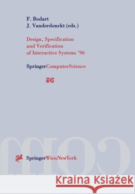 Design, Specification and Verification of Interactive Systems '96: Proceedings of the Eurographics Workshop in Namur, Belgium, June 5-7, 1996 Bodart, Francois 9783211829004 Springer - książka