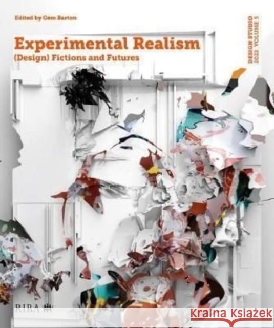 Design Studio Vol. 5: Experimental Realism: (Design) Fictions and Futures Gem Barton 9781914124099 RIBA Publishing - książka