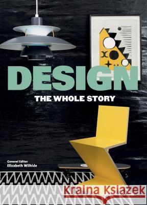 Design: The Whole Story Elizabeth Wilhide 9783791381893 Prestel Publishing - książka