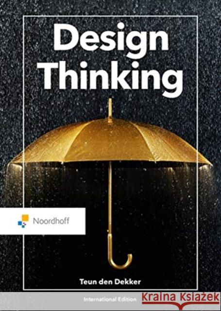 Design Thinking Teun De 9789001752538 Wolters-Noordhoff B.V. - książka