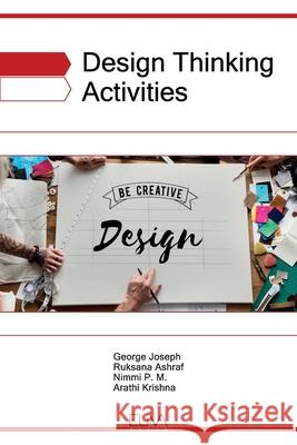 Design Thinking Activities Ruksana Ashraf Nimmi P Arathi Krishna 9781952751592 Eliva Press - książka