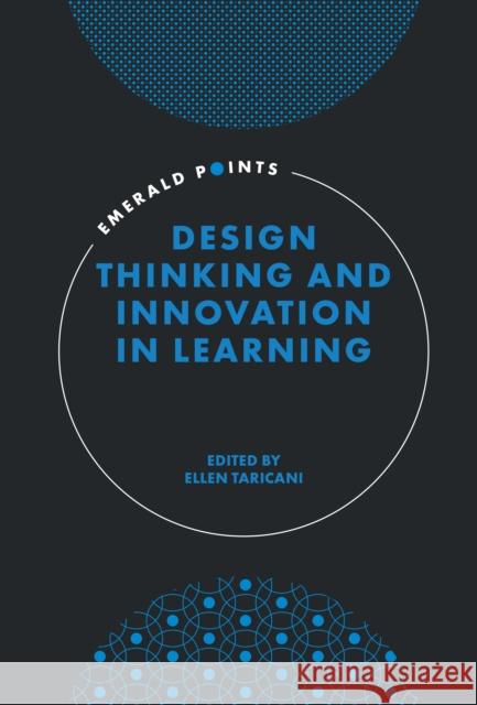 Design Thinking and Innovation in Learning Ellen Taricani 9781800711099 Emerald Publishing Limited - książka