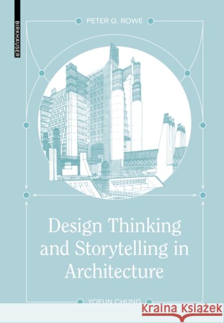 Design Thinking and Storytelling in Architecture Chung, Yoeun 9783035628111 Birkhauser - książka