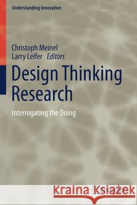 Design Thinking Research: Interrogating the Doing Meinel, Christoph 9783030620394 Springer International Publishing - książka