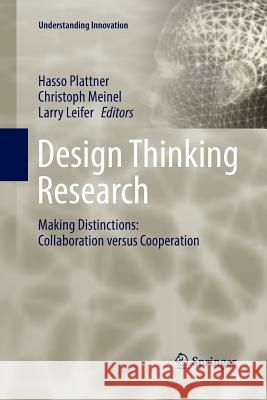 Design Thinking Research: Making Distinctions: Collaboration Versus Cooperation Plattner, Hasso 9783319869711 Springer - książka