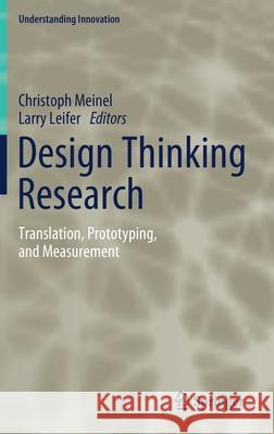 Design Thinking Research: Translation, Prototyping, and Measurement Christoph Meinel Larry Leifer 9783030763237 Springer - książka