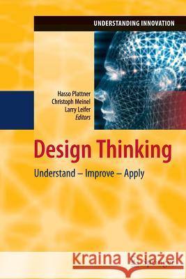 Design Thinking: Understand - Improve - Apply Plattner, Hasso 9783642266386 Springer - książka