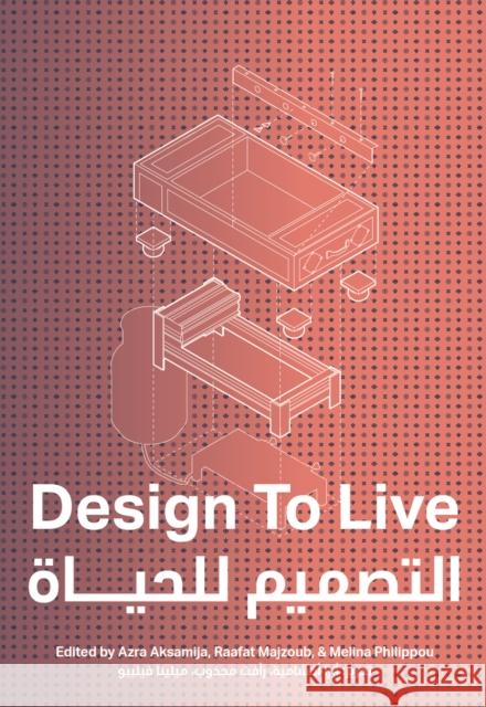 Design To Live: Everyday Inventions from a Refugee Camp Raafat Majzoub 9780262542876 MIT Press Ltd - książka