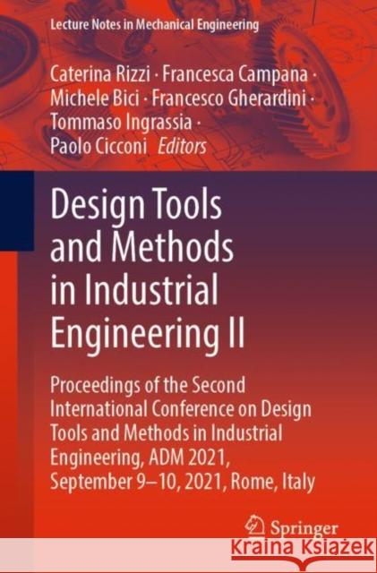 Design Tools and Methods in Industrial Engineering II: Proceedings of the Second International Conference on Design Tools and Methods in Industrial En Rizzi, Caterina 9783030912338 Springer International Publishing - książka