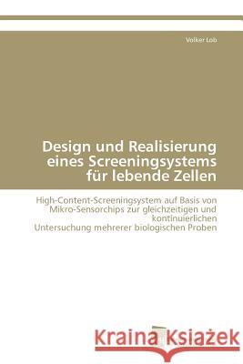 Design und Realisierung eines Screeningsystems für lebende Zellen Lob Volker 9783838111711 Sudwestdeutscher Verlag Fur Hochschulschrifte - książka