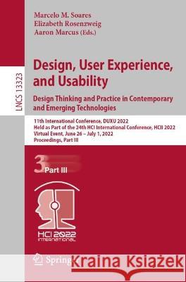 Design, User Experience, and Usability: Design Thinking and Practice in Contemporary and Emerging Technologies: 11th International Conference, Duxu 20 Soares, Marcelo M. 9783031059056 Springer International Publishing - książka