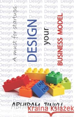 Design your business model Abhiram Tinku 9781708967024 Independently Published - książka